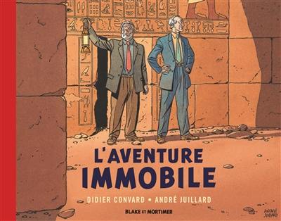 Les aventures de Blake et Mortimer. L'aventure immobile