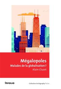 Mégalopoles : malades de la globalisation ?