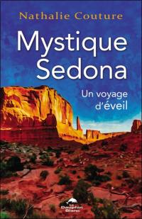 Mystique Sedona : Un voyage d’éveil