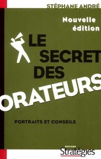 Le secret des orateurs : portraits et conseils