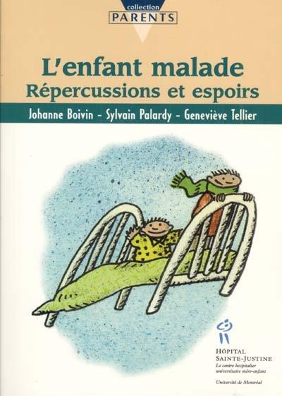 L'enfant malade : répercussions et espoirs