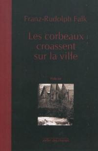 Les corbeaux croassent sur la ville