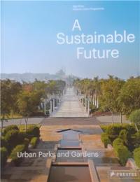 A Sustainable Future Urban Parks and Gardens