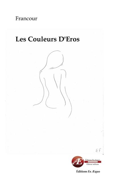 Les couleurs d'Eros : poésie érotique