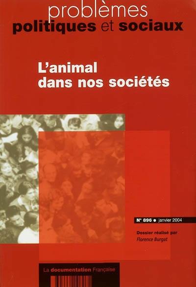 Problèmes politiques et sociaux, n° 896. L'animal dans nos sociétés