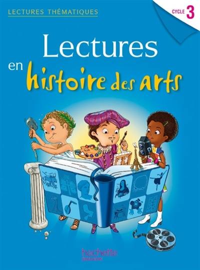 Lectures en histoire des arts cycle 3 : livre de l'élève