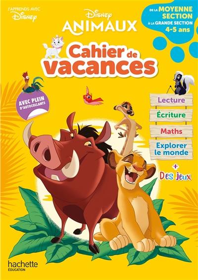 Disney animaux : cahier de vacances : de la moyenne section à la grande section, 4-5 ans