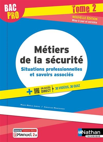 Métiers de la sécurité : situations professionnelles et savoirs associés : bac pro. Vol. 2