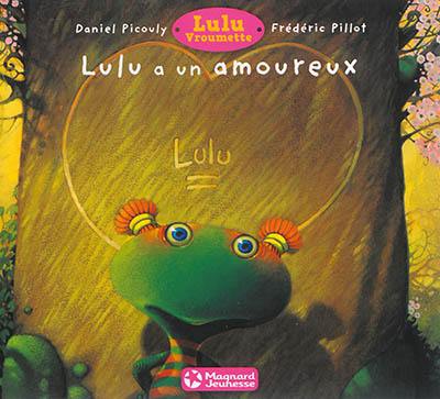 Lulu Vroumette. Lulu a un amoureux