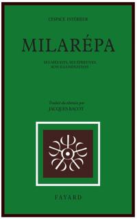 Milarepa : ses méfaits, ses épreuves, ses illuminations