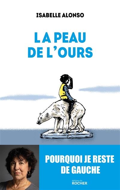 La peau de l'ours : pourquoi je reste de gauche