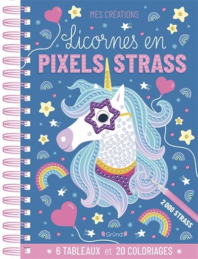 Licornes en pixels strass : 6 tableaux et 20 coloriages