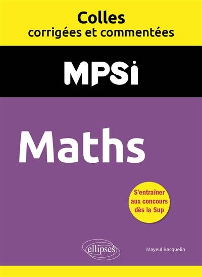 Maths : MPSI : colles corrigées et commentées