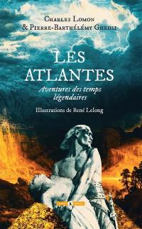 Les Atlantes : aventures des temps légendaires