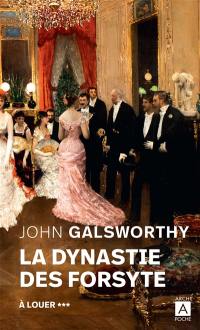 La dynastie des Forsyte. Vol. 3. A louer