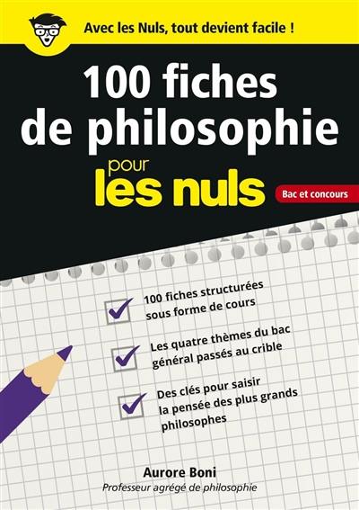 100 fiches de philosophie pour les nuls : bac et concours