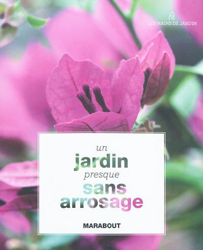 Un jardin presque sans arrosage