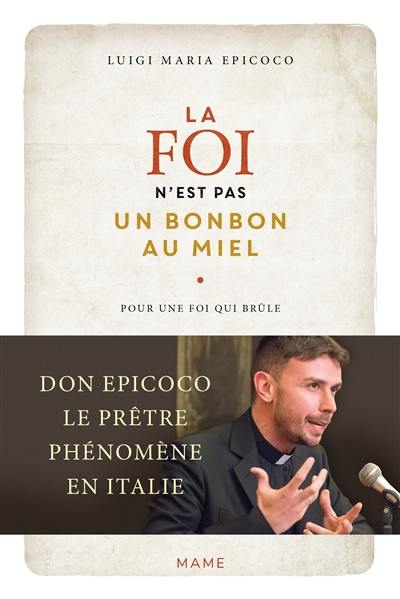 La foi n'est pas un bonbon au miel : pour une foi qui brûle