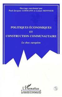 Politiques économiques et construction communautaire : le choc européen