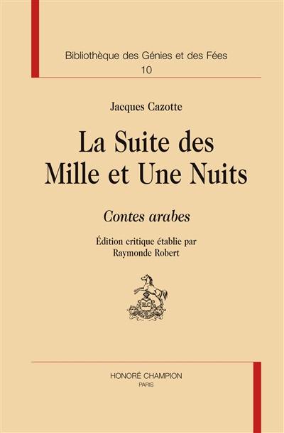 La suite des Mille et une nuits : contes arabes