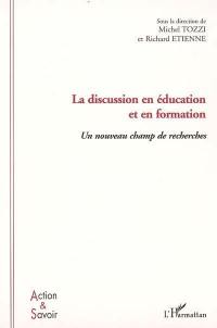 La discussion en éducation et en formation : un nouveau champ de recherches