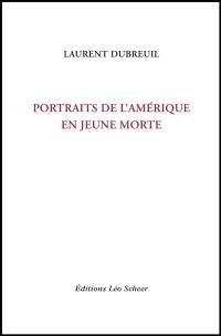 Portraits de l'Amérique en jeune morte