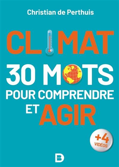 Climat : 30 mots pour comprendre et agir