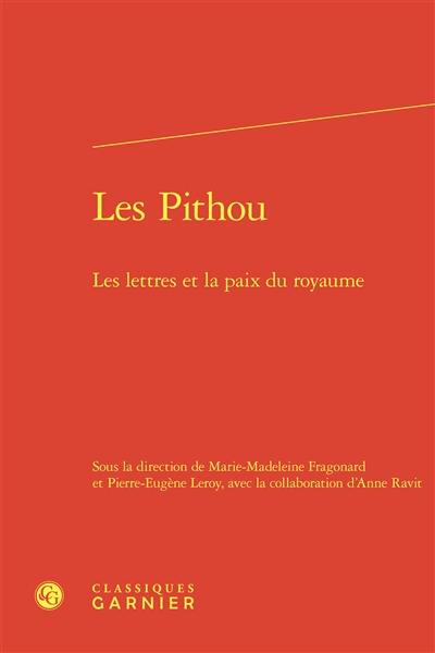 Les Pithou : les lettres et la paix du royaume