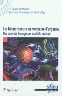 Les biomarqueurs en médecine d'urgence : des données biologiques au lit du malade