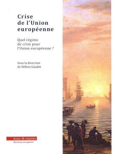 Crise de l'Union européenne : quel régime de crise pour l'Union européenne ?