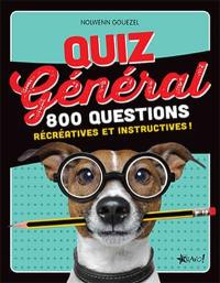 Quiz général : 800 questions récréatives et instructives!