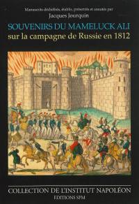 Souvenirs du Mameluck Ali en grande partie inédits sur la campagne de Russie en 1812