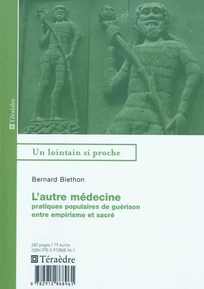 L'autre médecine : pratiques populaires de guérison entre empirisme et sacré