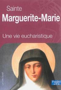 Sainte Marguerite-Marie : une vie eucharistique