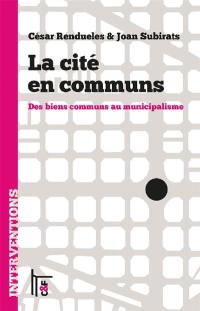 La cité en communs : des biens communs au municipalisme