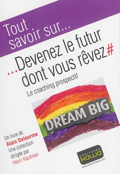 Devenez le futur dont vous rêvez : le coaching prospectif