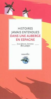 HIstoires jamais entendues dans une auberge en Espagne