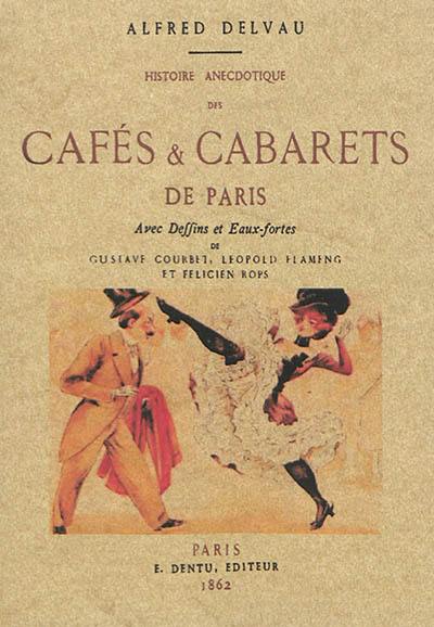 Histoire anecdotique des cafés & cabarets de Paris