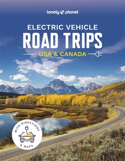 Electric vehicle road trips : USA & Canada : with directions & maps