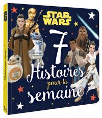 7 histoires pour la semaine. Star Wars