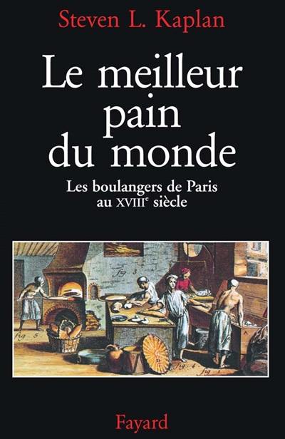 Le meilleur pain du monde : les boulangers de Paris au XVIIIe siècle