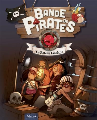 Bande de pirates. Le bateau fantôme