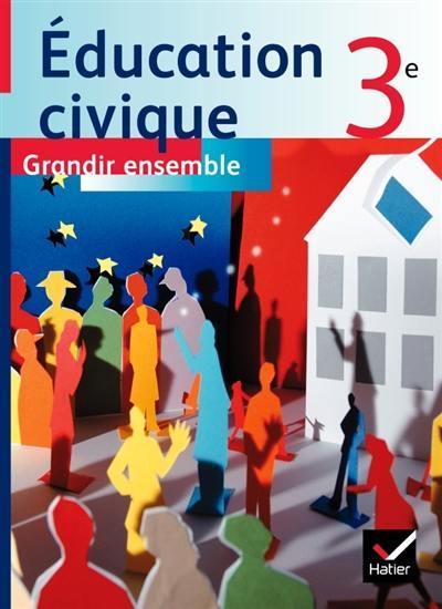 Education civique 3e : grandir ensemble