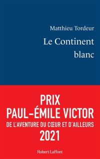 Le continent blanc : 51 jours seul en Antarctique