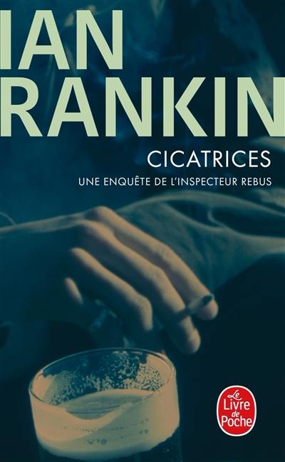 Une enquête de l'inspecteur Rebus. Cicatrices