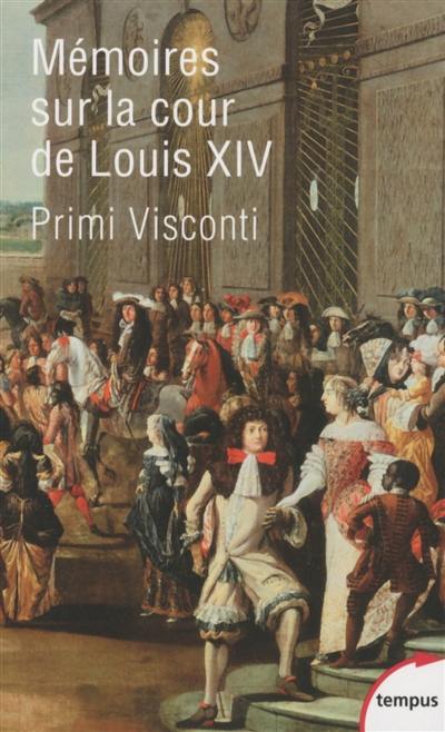 Mémoires sur la cour de Louis XIV : 1673-1681