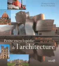 Petite encyclopédie de l'architecture : de l'art roman au XXIe siècle