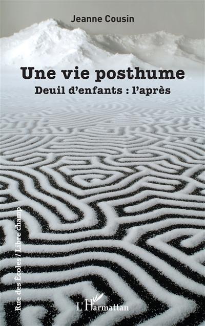 Une vie posthume : deuil d'enfants : l'après