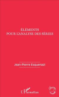 Eléments pour l'analyse des séries