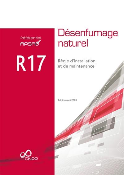 Référentiel APSAD R17 : désenfumage naturel : règle d'installation et de maintenance